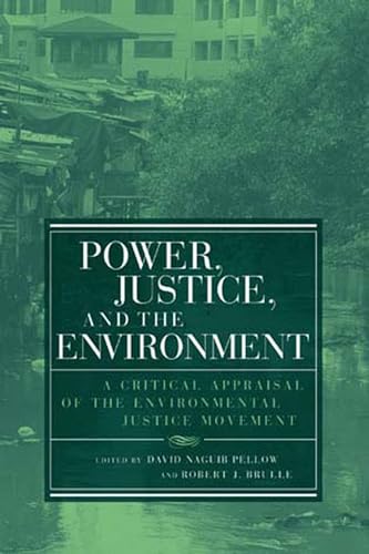 Imagen de archivo de Power, Justice, and the Environment : A Critical Appraisal of the Environmental Justice Movement a la venta por Better World Books