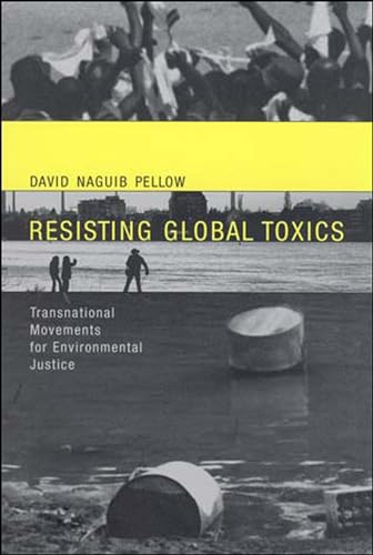 Beispielbild fr Resisting Global Toxics: Transnational Movements for Environmental Justice (Urban and Industrial Environments) zum Verkauf von BooksRun