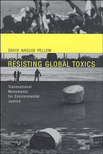 Stock image for Resisting Global Toxics: Transnational Movements for Environmental Justice (Urban and Industrial Environments) for sale by Jenson Books Inc