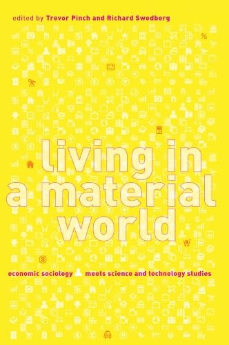 Stock image for Living in a Material World. Economic Sociology Meets Science and Technology Studies for sale by Research Ink