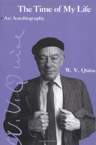 The Time of My Life: An Autobiography - Willard Van Orman Quine