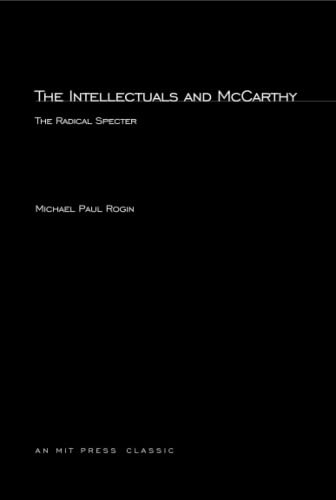 The Intellectuals and McCarthy: The Radical Specter (9780262680158) by Rogin, Michael Paul Paul