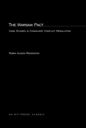 9780262680226: The Warsaw Pact: Case Studies in Communist Conflict Resolution (Studies in Communism, Revisionism, and Revolution)