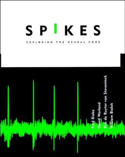 9780262681087: Spikes: Exploring the Neural Code (Computational Neuroscience Series)