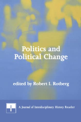 Stock image for Politics and Political Change (Journal of Interdisciplinary History Ser.) for sale by Murphy-Brookfield Books