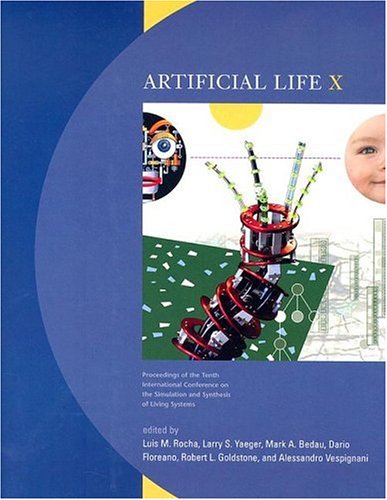 Beispielbild fr Artificial Life X: Proceedings of the Tenth International Conference on the Simulation and Synthesis of Living Systems (Complex Adaptive Systems) zum Verkauf von Bellwetherbooks