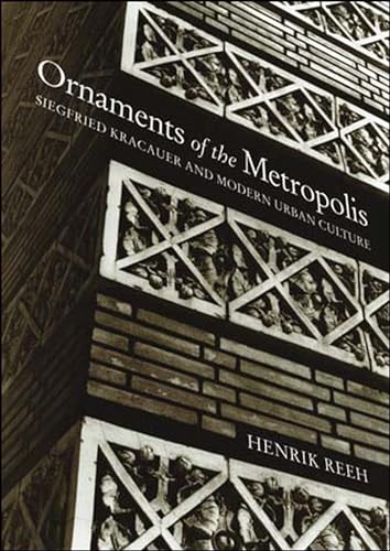 Stock image for Ornaments of the Metropolis: Siegfried Kracauer and Modern Urban Culture (Mit Press) for sale by Bellwetherbooks
