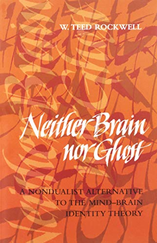 Imagen de archivo de Neither Brain nor Ghost: A Nondualist Alternative to the Mind-Brain Identity Theory (A Bradford Book) a la venta por SecondSale