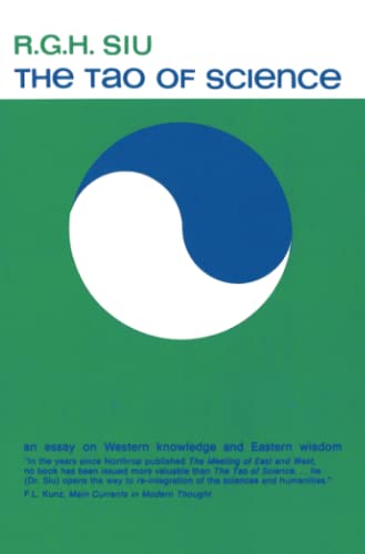The Tao of Science: An Essay on Western Knowledge and Eastern Wisdom (9780262690041) by Siu, R. G. H.