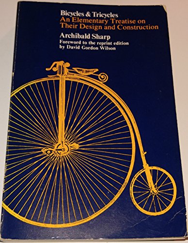 Stock image for Bicycles and Tricycles: An Elementary Treatise on Their Design and Construction for sale by The Bookstore