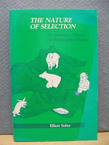Beispielbild fr The Nature of Selection. Evolutionary Theory in Philosophical Focus (Bradford Books) zum Verkauf von Zubal-Books, Since 1961