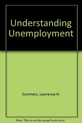Understanding Unemployment (9780262691574) by Summers, Lawrence H.