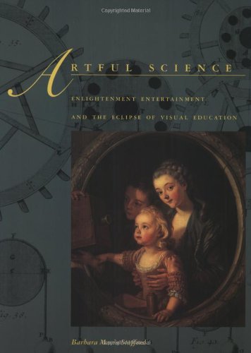 Stock image for Artful Science: Enlightenment Entertainment and the Eclipse of Visual Education for sale by Raritan River Books