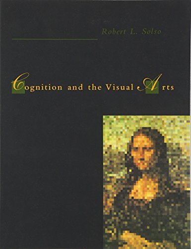 Cognition and the Visual Arts. Cognitive Psychology Series - Solso, Robert L.