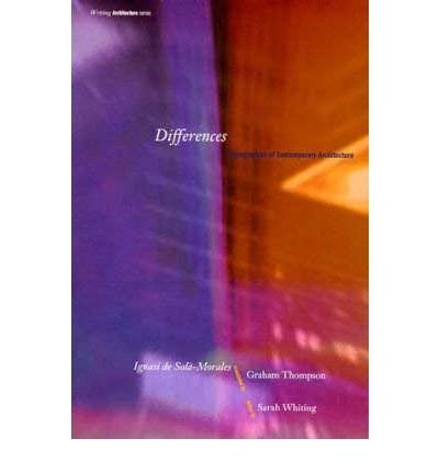 Imagen de archivo de Differences Topographies of Contemporary Architecture (Writing Architecture Series) a la venta por Harry Alter