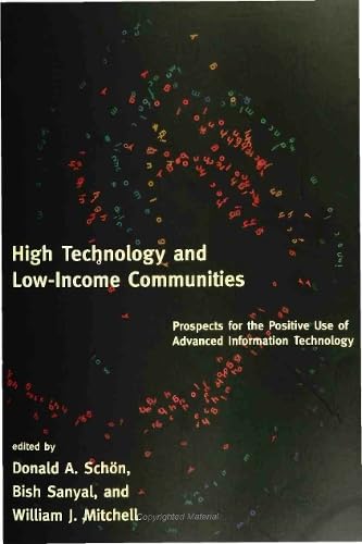 Stock image for High Technology and Low-Income Communities : Prospects for the Positive Use of Advanced Information Technology for sale by Better World Books