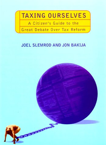 Imagen de archivo de Taxing Ourselves: A Citizen's Guide to the Great Debate over Tax Reform a la venta por Wonder Book