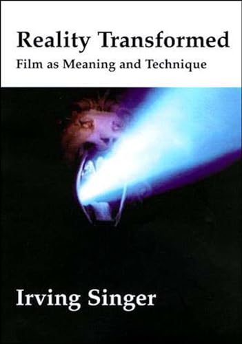 9780262692489: Reality Transformed: Film and Meaning and Technique (The Irving Singer Library)