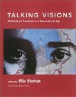 Imagen de archivo de Talking Visions: Multicultural Feminism in a Transnational Age a la venta por SecondSale