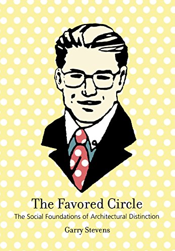Stock image for The Favored Circle: The Social Foundations of Architectural Distinction for sale by GF Books, Inc.