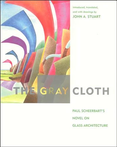 Stock image for The Gray Cloth: A Novel on Glass Architecture (Mit Press) for sale by KuleliBooks