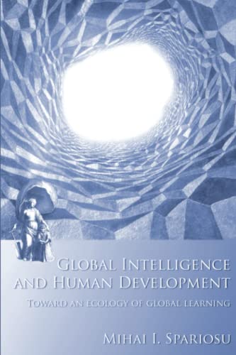 Stock image for Global Intelligence and Human Development: Toward an Ecology of Global Learning for sale by ThriftBooks-Atlanta