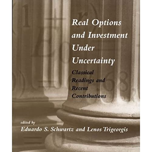 

Real Options and Investment under Uncertainty: Classical Readings and Recent Contributions (The MIT Press)