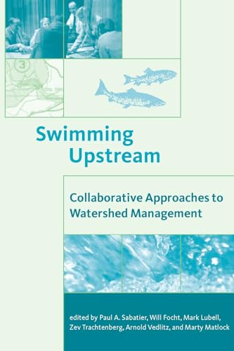 Stock image for Swimming Upstream: Collaborative Approaches to Watershed Management (American and Comparative Environmental Policy) for sale by BooksRun