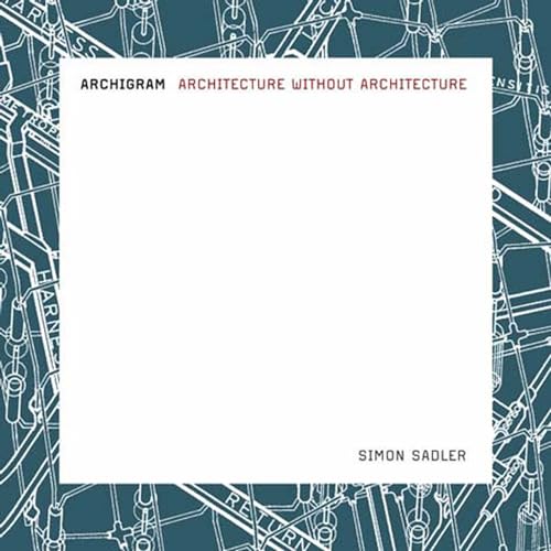 9780262693226: Archigram: Architecture without Architecture