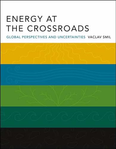 Beispielbild fr Energy at the Crossroads: Global Perspectives and Uncertainties (The MIT Press) zum Verkauf von SecondSale