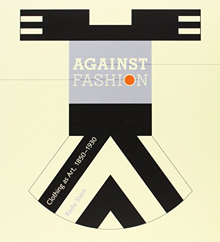 Beispielbild fr Against Fashion: Clothing As Art, 1850  1930 zum Verkauf von ZBK Books