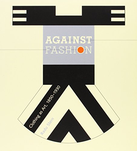 9780262693295: Against Fashion: Clothing as Art, 1850-1930