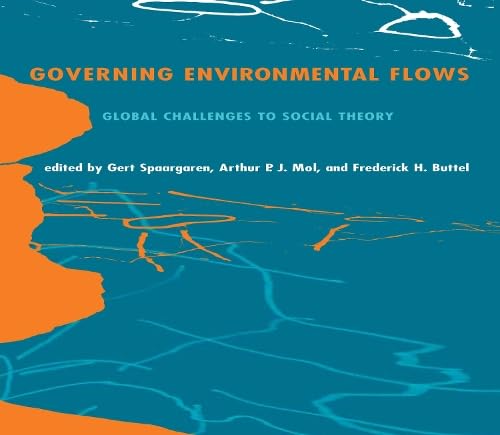 Beispielbild fr Governing Environmental Flows: Global Challenges to Social Theory (The MIT Press) zum Verkauf von Bellwetherbooks