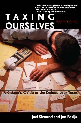 Stock image for Taxing Ourselves, 4th Edition: A Citizen's Guide to the Debate over Taxes for sale by SecondSale