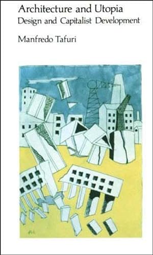 9780262700207: Architecture and Utopia: Design and Capitalist Development