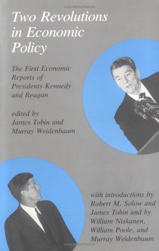 Stock image for Two Revolutions in Economic Policy : The First Economic Reports of Presidents Kennedy and Reagan for sale by Better World Books