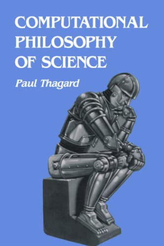 Computational Philosophy of Science (Bradford Books) (9780262700481) by Thagard, Paul