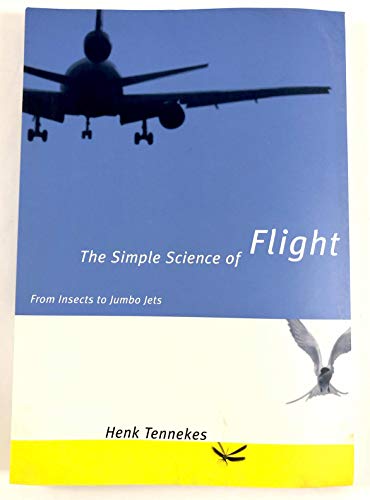 Beispielbild fr The Simple Science of Fligh: From Insects to Jumbo Jets zum Verkauf von Anybook.com