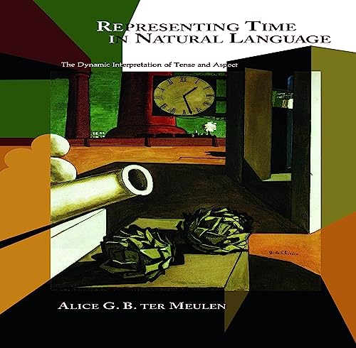 Beispielbild fr Representing Time in Natural Language: The Dynamic Interpretation of Tense and Aspect zum Verkauf von Powell's Bookstores Chicago, ABAA