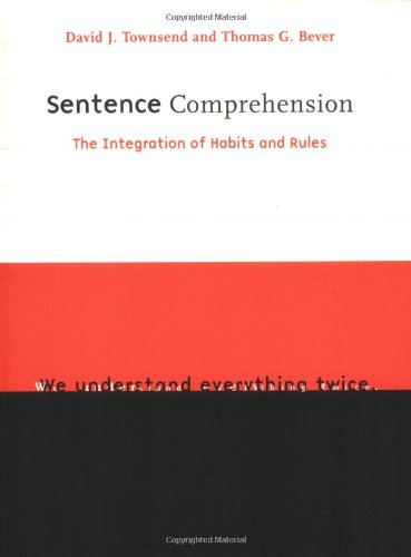 9780262700801: Sentence Comprehension: The Integration of Habits and Rules (Language, Speech, and Communication)