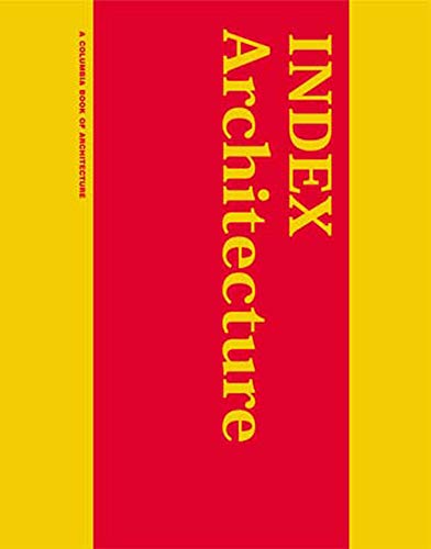 Beispielbild fr INDEX Architecture: A Columbia Architecture Book (The MIT Press) zum Verkauf von BooksRun