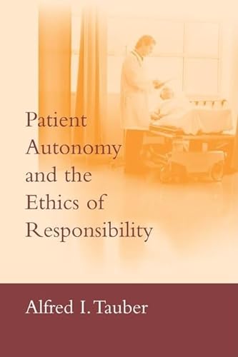 Beispielbild fr Patient Autonomy and the Ethics of Responsibility zum Verkauf von Better World Books