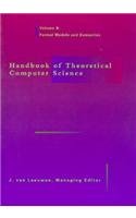 Handbook of Theoretical Computer Science, Vol. B: Formal Models and Semantics