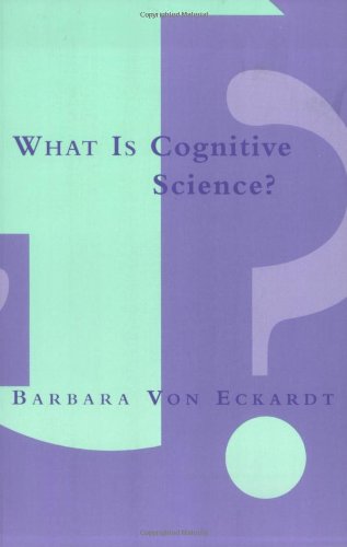 What Is Cognitive Science? (A Bradford Book)