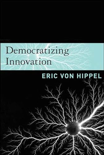 Stock image for Democratizing Innovation (The MIT Press) for sale by Open Books