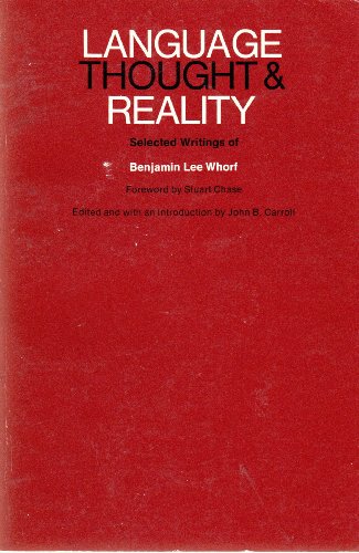 Stock image for Language, Thought, and Reality: Selected Writings of Benjamin Lee Whorf for sale by SecondSale