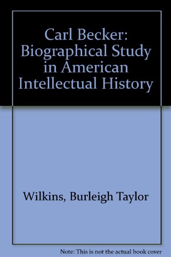 9780262730167: Carl Becker: Biographical Study in American Intellectual History
