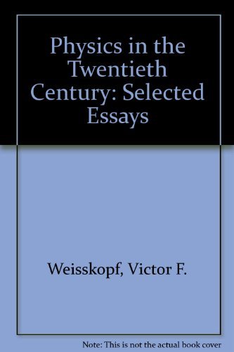 Beispielbild fr Physics in the Twentieth Century: Selected Essays zum Verkauf von medimops