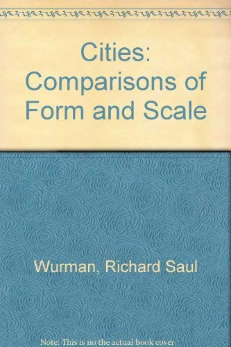 Cities: Comparisons of Form and Scale (9780262730358) by Richard Saul Wurman; North Carolina State University Students