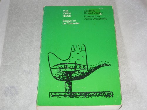 Stock image for The Open Hand: Essays on Le Corbusier for sale by Lectioz Books